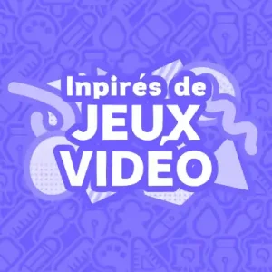 Inspirés de Jeux vidéo